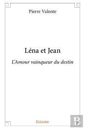 Léna Et Jean : L'Amour Vainqueur Du Destin