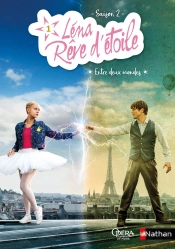Léna, Rêve D'Étoile - Saison 2 T.1 ; Entre Deux Mondes