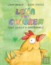 Lena The Chicken (But Really A Dinosaur )