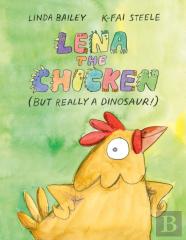 Lena The Chicken (But Really A Dinosaur )