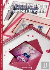 L'Encadrement - Creations Fantaisie