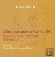 L'Enchantement Du Virtuel ; Mathématique, Physique, Philosophie