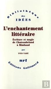 L'Enchantement Litteraire Ecriture Et Magie Chateaubriand Rimbaud