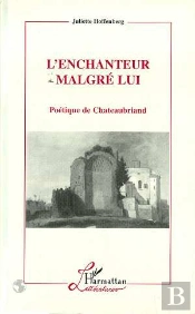 L'Enchanteur Malgre Lui ; Poetique De Chateubriand