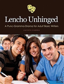 Bertrand.pt - Lencho Unhinged: A Punc-Gramma-Drama For Adult Basic Writers