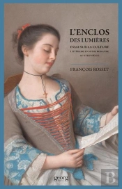 L'Enclos Des Lumières ; Essais Sur La Culture Littéraire En Suisse Romande Au Xviiie Siècle