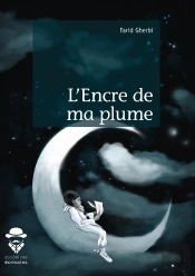 L'Encre De Ma Plume ; Citations Et Expressions Lyriques Créées En Prose