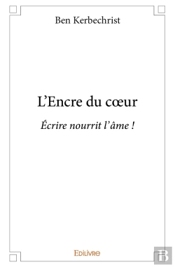 Bertrand.pt - L'Encre Du Coeur : Écrire Nourrit L'Âme !