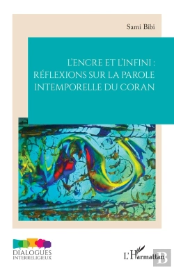 Bertrand.pt - L'Encre Et L'Infini : Réflexions Sur La Parole Intemporelle Du Coran
