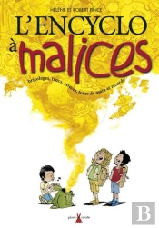 L'Encyclo À Malices ; Bricolage, Trucs, Astuces, Tours De Main Et Records