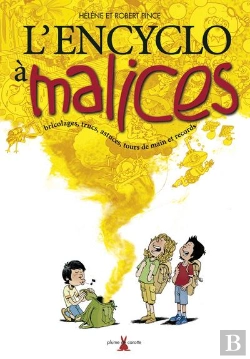 Bertrand.pt - L'Encyclo À Malices ; Bricolage, Trucs, Astuces, Tours De Main Et Records
