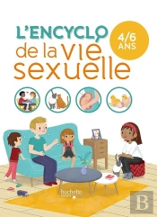 L'Encyclo De La Vie Sexuelle ; 4-6 Ans