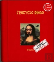 L'Encyclo Dingo ; Comment Ne Jamais Grandir ; Le Guide Secret