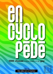 L'Encyclopede : 1000 Choses A Savoir Quand On Est Gay