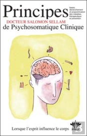 L'Encyclopédie Bérangel Des États D'Âme À L'Origine De Nos Maladies Tome 1 ; Principes De Psychosomatique Clinique