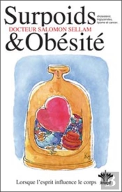L'Encyclopédie Bérangel Des États D'Âme À L'Origine De Nos Maladies Tome 3 ; Surpoids Et Obésité ; Lorsque L'Esprit Influence Le Corps