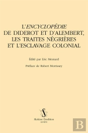 L'Encyclopédie De Diderot Et D'Alembert,  Les Traites Négrières Et L'Esclavage Colonial