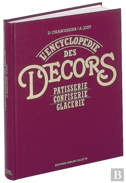Bertrand.pt - L'Encyclopédie Des Décors ; Patisserie, Confiserie, Glacerie