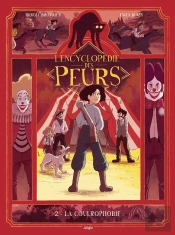 L'Encyclopédie Des Peurs Tome 2 : La Coulrophobie