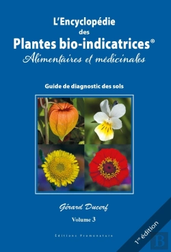 Bertrand.pt - L'Encyclopédie Des Plantes Bio-Indicatrices Alimentaires Et Médicinales, Guide De Diagnostics Des Sols Tome 3