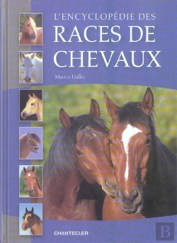 Bertrand.pt - L'Encyclopedie Des Races De Chevaux