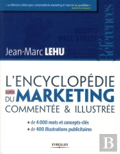 L'Encyclopédie Du Marketing ; Commentée Et Illustrée