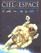 L'Encyclopedie Gallimard Jeunesse Du Ciel Et De L'Espace ; Explorer Et Observer L'Univers