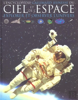 Bertrand.pt - L'Encyclopedie Gallimard Jeunesse Du Ciel Et De L'Espace ; Explorer Et Observer L'Univers
