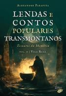 Lendas e Contos Populares Transmontanos - Volume II