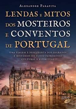 Bertrand.pt - Lendas e Mitos dos Mosteiros e Conventos de Portugal