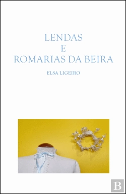 Bertrand.pt - Lendas e Romarias da Beira