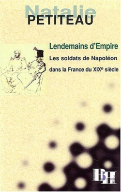 Bertrand.pt - Lendemains D'Empire ; Les Soldats De Napoleon Dans La France Du Xix Siecle