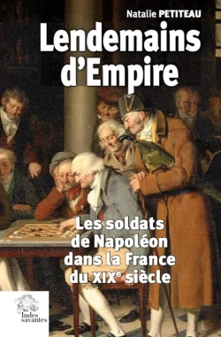 Bertrand.pt - Lendemains D'Empire : Les Soldats De Napoléon Dans La France Du Xixe Siècle