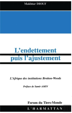 Bertrand.pt - L'Endettement Puis L'Ajustement ; L'Afrique Des Institutions Bretton-Woods