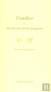 L'Endive, Dix Façons De La Préparer