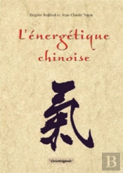 L'Énergetique Chinoise; Pour Une Prévention Véritable
