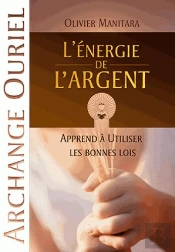 L'Energie De L'Argent : Apprends A Utiliser Les Bonnes Lois