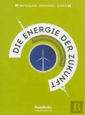 L'Énergie De L'Avenir ; Die Energie Der Zukunft