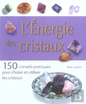 L'Energie Des Cristaux