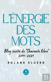 Lenergie Des Mots - Blog Invite De  Charente Libre  2011-2021
