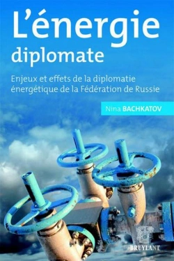 Bertrand.pt - L'Energie Diplomate Enjeux Et Effets De La Diplomatie Energetique De La Federation De Russie