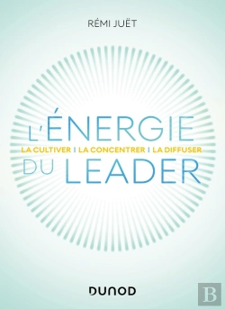 Bertrand.pt - L'Énergie Du Leader : La Cultiver, La Concentrer, La Diffuser