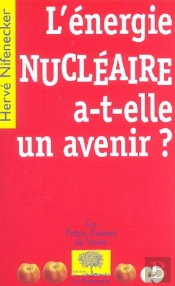 L'Energie Nucleaire A-T-Elle Un Avenir ?