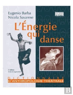 Bertrand.pt - L'Énergie Qui Danse : Dictionnaire D'Anthropologie Théâtrale