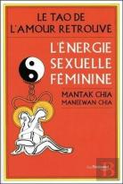 L'Énergie Sexuelle Féminine ; Le Tao De L'Amour Retrouvé
