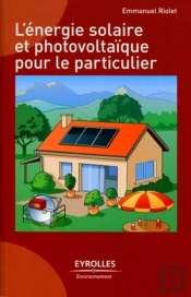 L'Énergie Solaire Et Photovoltaïque Pour Le Particulier