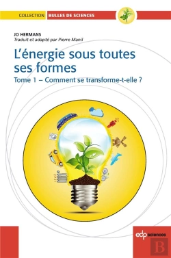 Bertrand.pt - L'Énergie Sous Toutes Ses Formes Tome 1 ; Comment Se Transforme-T-Elle ?