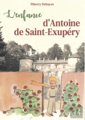 L'Enfance D'Antoine De Saint-Exupery