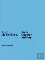 L'Enfance De L'Art ; Tomi Ungerer, 1935-1953