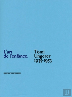 Bertrand.pt - L'Enfance De L'Art ; Tomi Ungerer, 1935-1953